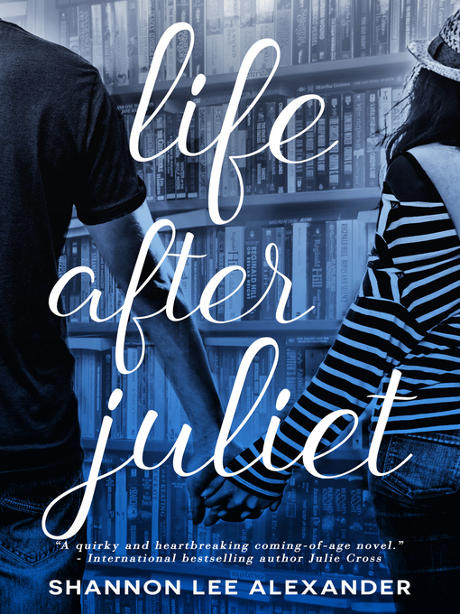 Title details for Life After Juliet by Shannon Lee Alexander - Wait list